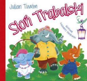 Okładka książki Bajki dla malucha. Klasyka - Słoń trąbalski TW