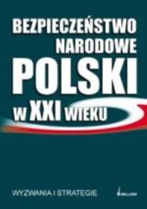 Okładka książki Bezpieczeństwo narodowe polski w XXI wieku. Wyzwania i strategie