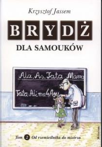 Okładka książki Brydż dla samouków. Tom 2. Od rzemieślnika do mistrza