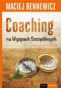 Coaching na Wyspach Szczęśliwych. Autor: Maciej Bennewicz. Multiszop.pl Okładka książki Coaching na Wyspach Szczęśliwych