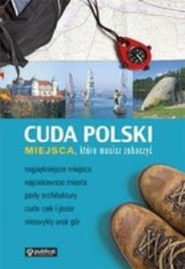 Okładka książki Cuda Polski. Miejsca, które musisz zobaczyć