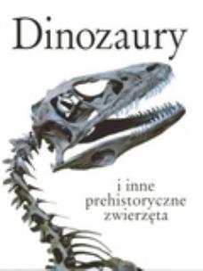 Okładka książki Dinozaury i inne prehistoryczne zwierzęta