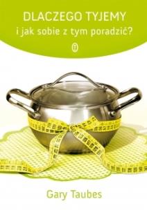 Okładka książki Dlaczego tyjemy i jak sobie z tym poradzić?