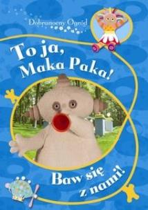 Okładka książki Dobranocny ogród To ja, Maka Paka!