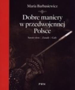 Okładka książki Dobre maniery w przedwojennej Polsce