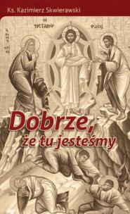 Okładka książki Dobrze że tu jesteśmy