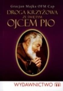 Okładka książki Droga Krzyżowa ze Świętym Ojcem Pio