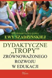 Okładka książki Dydaktyczne „tropy” zrównoważonego rozwoju w edukacji