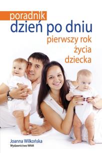 Okładka książki Dzień po dniu. Pierwszy rok życia dziecka
