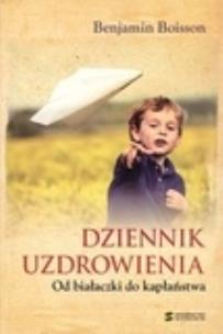Okładka książki Dziennik uzdrowienia. Od białaczki do kapłaństwa
