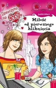 Okładka książki Dziewczyna na 100% Milość od pierwszego kliknięcia