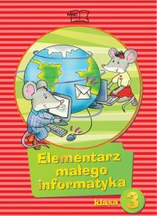 Okładka książki Elementarz małego informatyka kl. 3 pak w.2012 MAC