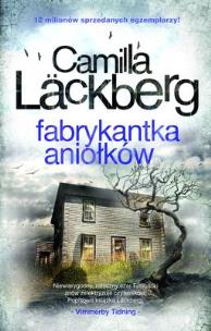 Fabrykantka aniołków biała okładka. Autor: Läckberg Camilla. Multiszop.pl Okładka książki Fabrykantka aniołków biała okładka