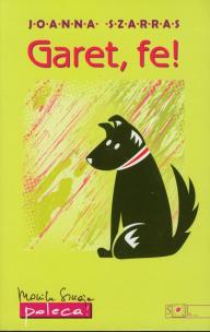 Garet, fe! - Joanna Szarras. Autor: Szarras Joanna. Multiszop.pl Okładka książki Garet, fe! - Joanna Szarras