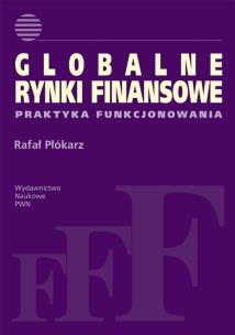 Globalne rynki finansowe. Autor: Płókarz Rafał. Multiszop.pl Okładka książki Globalne rynki finansowe
