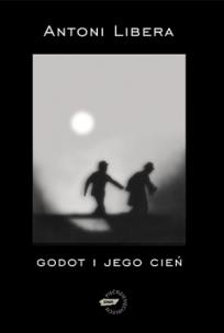 Okładka książki Godot i jego cień w.2013