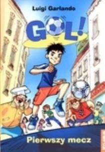 Okładka książki Gol ! Pierwszy mecz