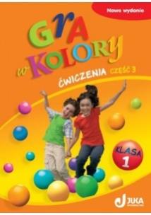 Okładka książki Gra w kolory kl. 1 Ćwiczenia część 3