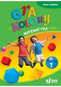 Okładka książki Gra w kolory kl. 1 Matematyka cz.1