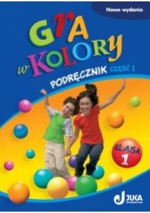 Okładka książki Gra w kolory kl. 1 Podręcznik cz.1