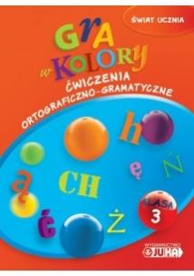 Okładka książki Gra w kolory kl. 3 Ćw. ortograficzno-gramatyczne