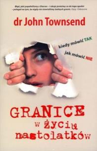 Okładka książki Granice w życiu nastolatków. Kiedy mówić TAK...