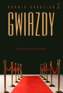 Okładka książki Gwiazdy O trudnym szczęściu bycia sławnym