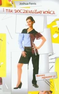 Okładka książki I tak doczekaliśmy końca - Joshua Ferris