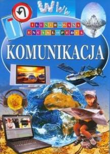 Okładka książki Ilustrowana encyklopedia  - Komunikacja