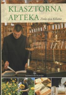Okładka książki Klasztorna apteka. Zioła o. Kiliana SALWATOR