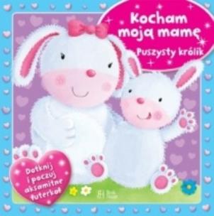 Okładka książki Kocham moją mamę. Puszysty królik