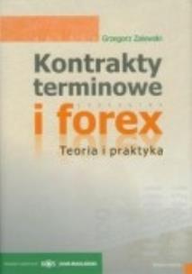 Okładka książki Kontrakty terminowe i forex Teoria i praktyka