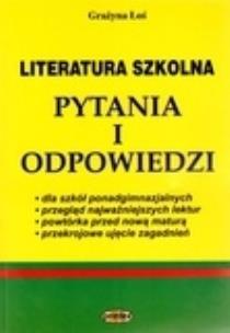 Okładka książki Literatura szkolna. Pytania i odpowiedzi