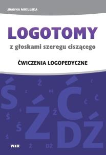 Okładka książki LOGOTOMY z głoskami szeregu ciszącego ś, ź, ć, dź. Ćwiczenia logopedyczne