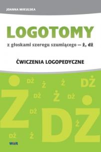 Okładka książki LOGOTOMY z głoskami szeregu szumiącego ż, dż. Ćwiczenia logopedyczne