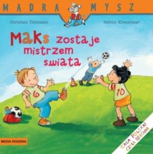 Okładka książki Mądra Mysz - Maks zostaje mistrzem świata