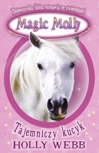 Okładka książki Magiczna Molly. Tajemniczy kucyk