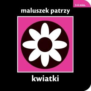Okładka książki Maluszek patrzy. Kwiatki