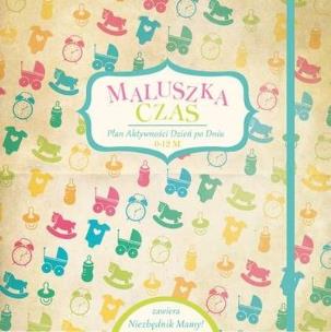 Okładka książki Maluszka czas Plan aktywności dzień po dniu