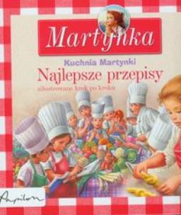 Okładka książki Martynka. Kuchnia Martynki. Najlepsze przepisy