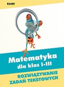 Okładka książki Matematyka dla klas 1-3 Rozwiązywanie zadań tekstowych