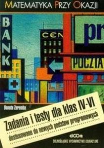 Okładka książki Matematyka przy okazji Zadania i testy dla klas IV-VI dostosowane do nowych podstaw programowych