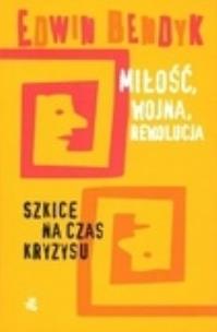 Okładka książki Miłość, wojna, rewolucja. Szkice na czas kryzysu