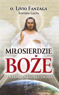 Okładka książki Miłosierdzie Boże. Ostatnia nadzieja świata