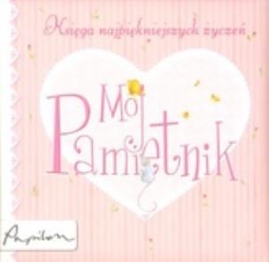 Okładka książki Mój pamiętnik. Księga najpiękniejszych życzeń