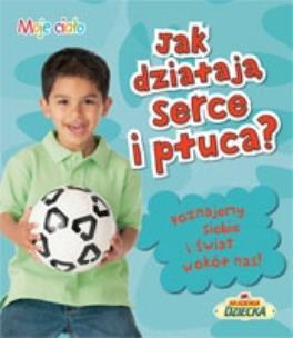 Okładka książki Moje ciało. Jak działają serce i płuca?