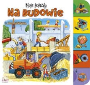 Okładka książki Moje pojazdy - Na budowie