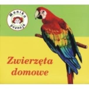 Okładka książki Monika poznaje - Zwierzęta domowe
