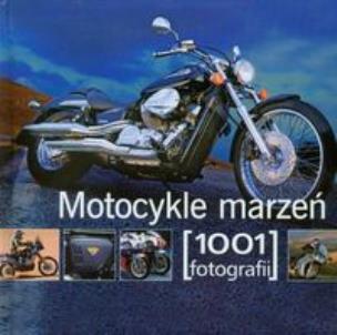 Opakowanie Motocykle marzeń 1001 fotografii