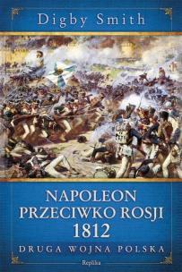 Okładka książki Napoleon przeciwko Rosji 1812